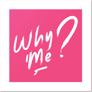 Why Me? Posters and Art